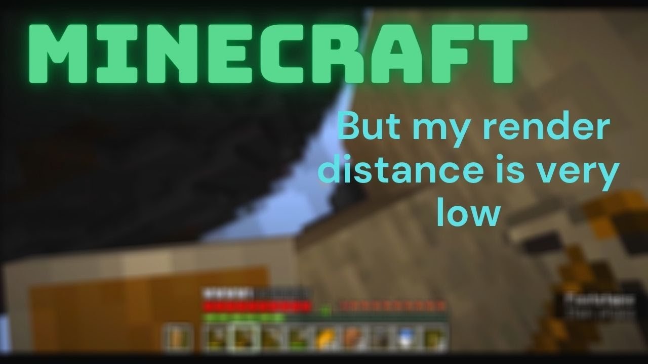 Beating Minecraft, but the render distance is VERY low... (VERY bad ...