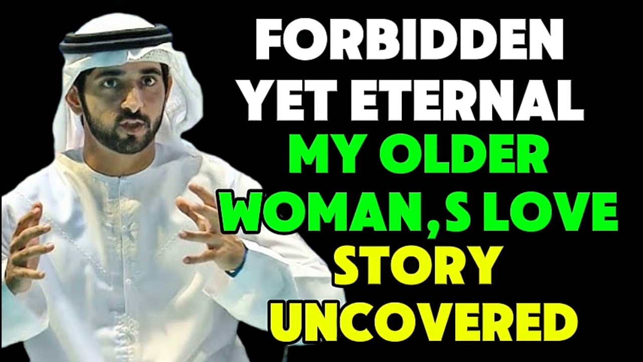 Fazza Forbidden Yet Eternal: My Older Woman’s Love Story Uncovered