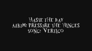 veritgo- haste the day