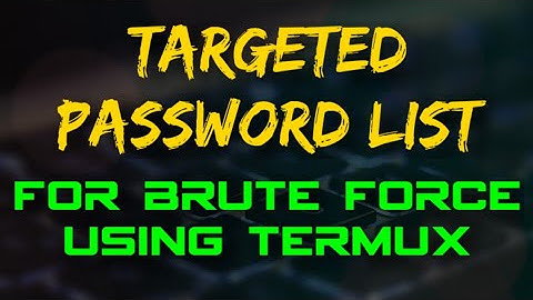 Create/Generate PASSWORD_LIST for BRUTE_FORCE ATTACK to HACK Accounts | .txt format | Termux