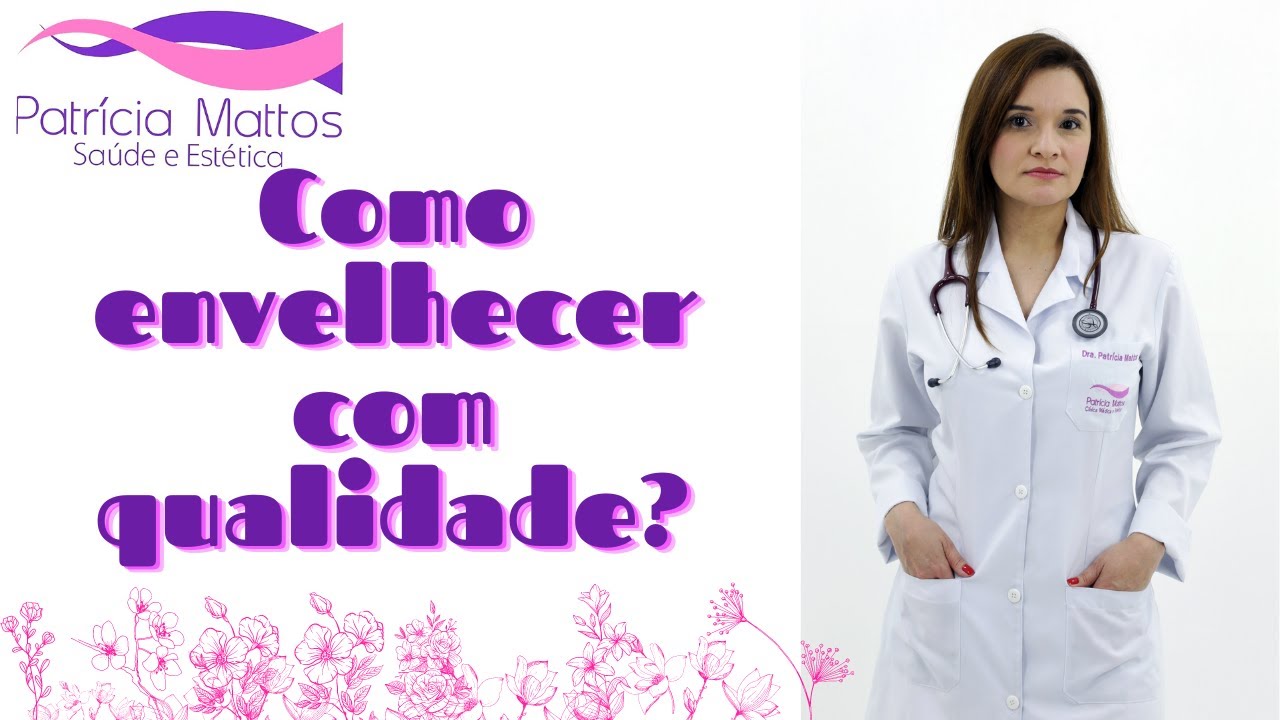 Como Envelhecer Com Qualidade YouTube
