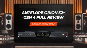 Antelope Orion 32+ Gen 4 Full Review & Specs