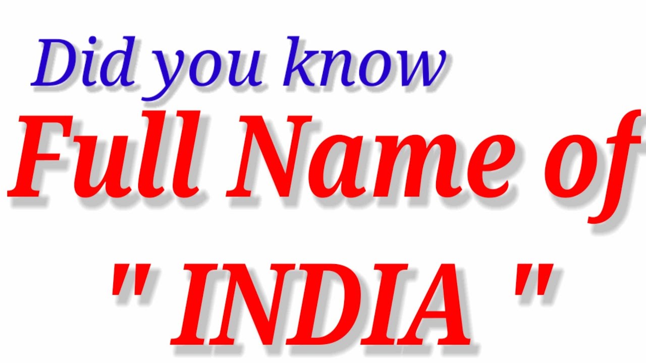 Did You Know Full Name Of INDIA YouTube Did You Know Full Name Of INDIA YouTube