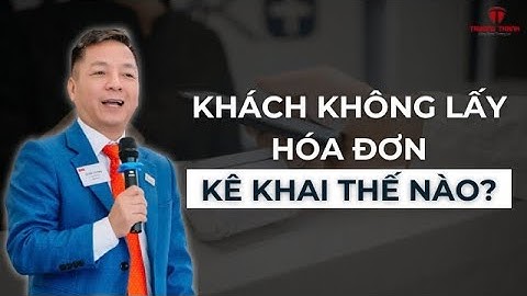 Khách Hàng không lấy hóa đơn Chủ doanh nghiệp cần phải làm gì ? |Thuế Trường Thành Officials