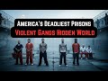 The SHOCKING Truth About Life Inside American Prisons with VIOLENT Gangs