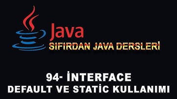 94- Java Dersleri - İnterface -3-  Default ve Static Method Kullanımı