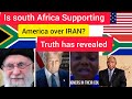 Is south Africa supporting America over IRAN? The truth has revealed 