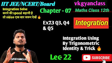 Class 12 Ex 7.3 Q3, 4 & Q5 Math |Mastering Integration by Trigonometric Identity|Class 12 Math Trick
