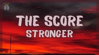 The Score - Stronger (Lyrics) Resimi