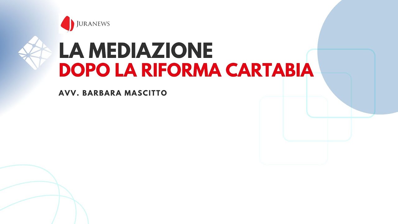 La mediazione dopo la riforma Cartabia | Avv. Barbara Mascitto