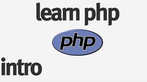 Learn PHP - Intro, Echo/Print and Basic Syntax