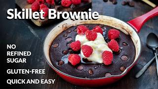 Gluten-Free Skillet Brownie – Easy, Quick, No Refined Sugar