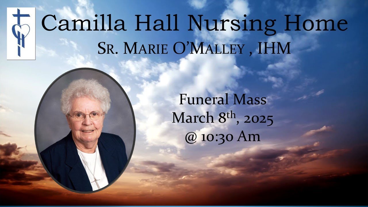 Sr. Marie O'Malley, IHM - Funeral Mass March 8, 2025 @ 10:30 AM - YouTube