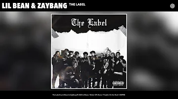 Lil Bean & ZayBang - The Label