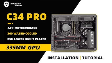 INSTALLATION TUTORIAL_C34Pro+ATX Motherboard+360 Water-cooled+ATX PSU+335mm GPU