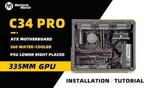 INSTALLATION TUTORIAL_C34Pro+ATX Motherboard+360 Water-cooled+ATX PSU+335mm GPU