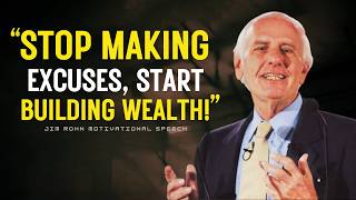 Want to Be Rich? Find a Way to Build Wealth, Not Excuses | Jim Rohn Motivation