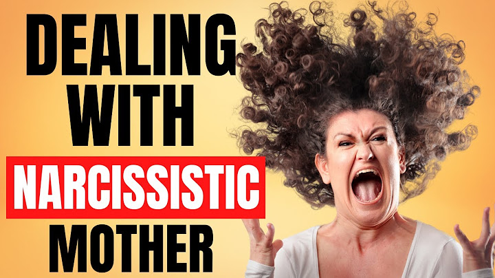 How do you deal with a narcissistic mother