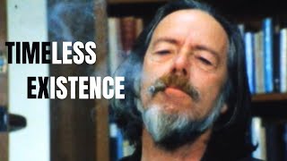 Alan Watts On Timesless Existence - It Will Give You Goosebumps