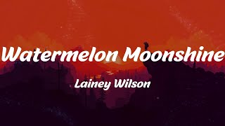 Watermelon Moonshine - Lainey Wilson (Lyrics)