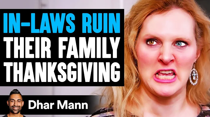 IN-LAWS RUIN Their Family THANKSGIVING, They Live To Regret It | Dhar Mann - DayDayNews