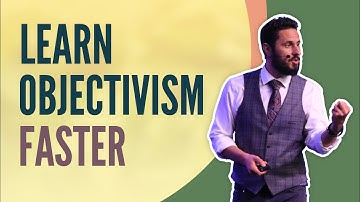 How to Accelerate Your Understanding of Objectivism
