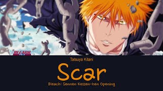 Bleach: Sennen Kessen-hen Opening [スカー Scar] - [キタニタツヤTatsuya Kitani] - [ Lyrics ]