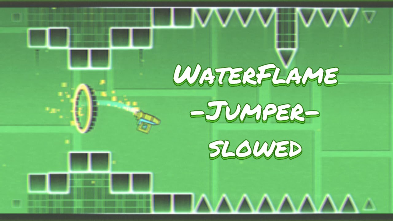 WaterFlame - Jumper - slowed