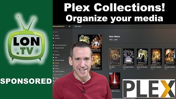 Plex: How to organize content using collections , filters, and fixing thumbnails!