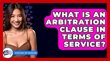 What Is An Arbitration Clause In Terms Of Service? - Everyday-Networking