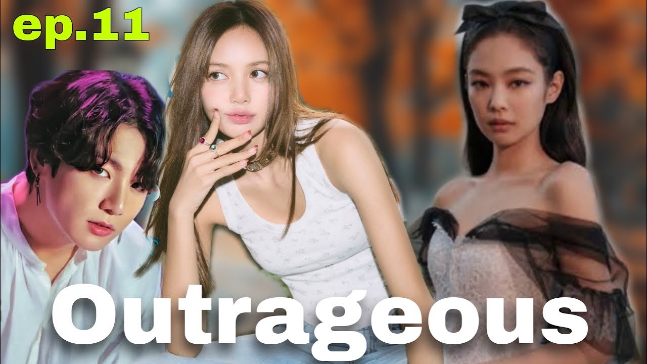 [Outrageous!] ep.11/The sincere talk #jenlisafanfiction - YouTube