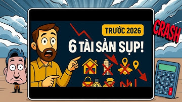 6 Tài Sản Sẽ Sụp Đổ Trước 2026 – Ai Không Bán Sẽ Trễ Mất 5 Năm