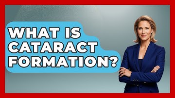 What Is Cataract Formation? - Optometry Knowledge Base