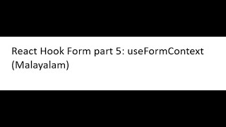 React Hook Form part 7: useFormContext (Malayalam)