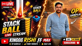 🔴 LIVE | STACK BALL | world recod | KINGG RISHI FF MAX is live!