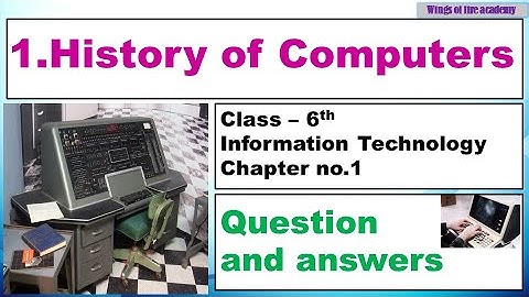 1.History of Computers question and answers Class 6 Information Technology Chapter no.1 exercise