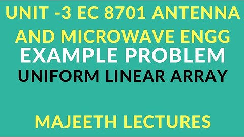 EC8701 Antenna and Microwave Engineering ULA problem