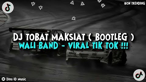 DJ TOBAT MAKSIAT ( BOOTLEG ) WALI BAND - REMIX VIRAL TIK TOK !!!