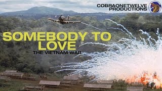 Somebody to love | Vietnam War [HD]
