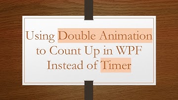 Using Double Animation to Count Up in WPF Instead of Timer