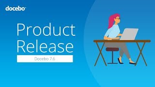 Docebo | 7.6 Product Release | Elevating Learning Experience Powered By AI