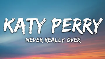 Katy Perry - Never Really Over (Lyrics)