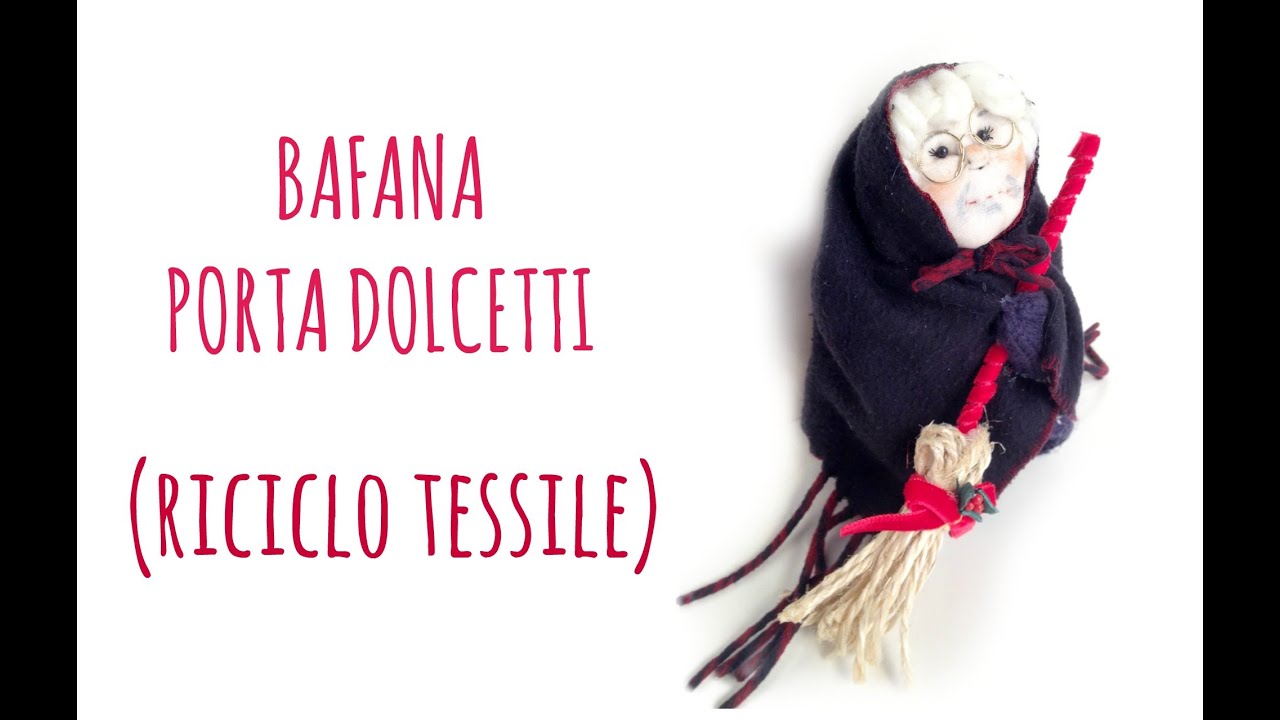 Befana Porta Dolcetti Riciclo Cucito Creativo Epifania Arte Per Te Youtube