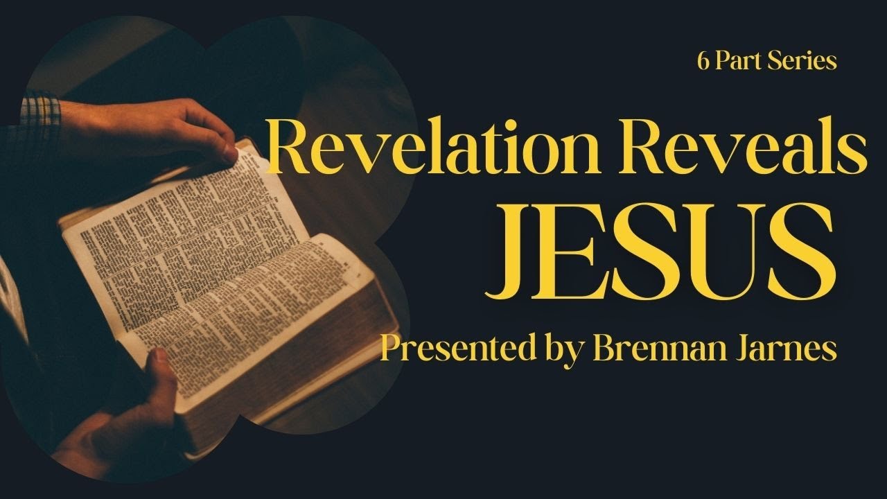 Revelation Reveals Jesus Part 4