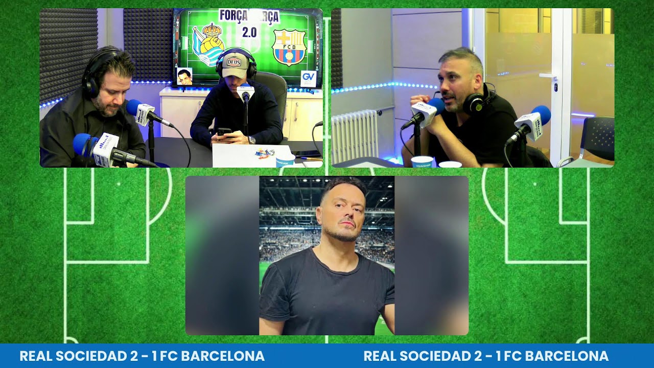 REAL SOCIEDAD VS BARÇA EN DIRECTO - FORÇA BARÇA 2.0