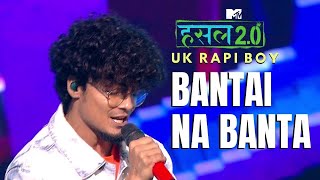 Bantai na Banta | UK Rapi Boy | Hustle 2.0