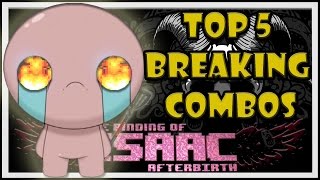 Top 5 Breaking Combos in The Binding of Isaac: Afterbirth