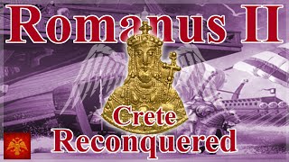 Romanos II: The Reconquest of Crete