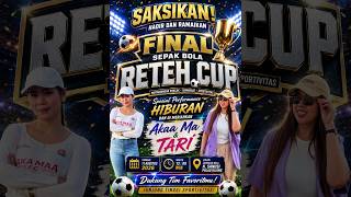 🔴 LIVE FINAL RETEH CUP 2026 MORENA FC VS PS SUNGAI UNDAN