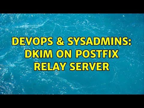 DevOps & SysAdmins: DKIM on postfix relay server